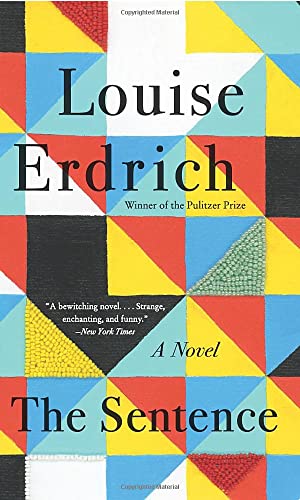 The Sentence by Louise Erdrich features multi color cover 
