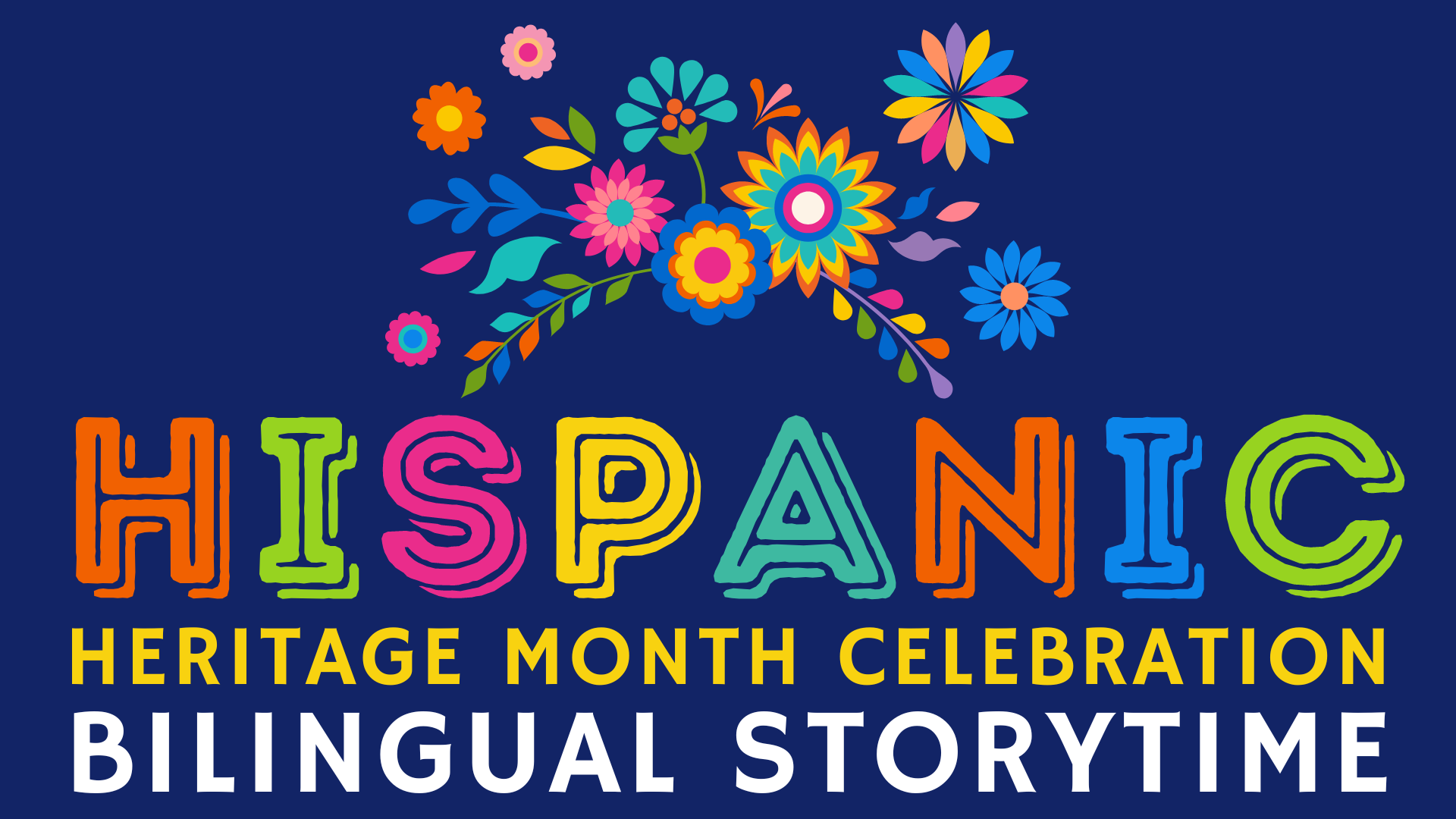Hispanic Heritage Month Celebration Bilingual Storytime on dark blue background