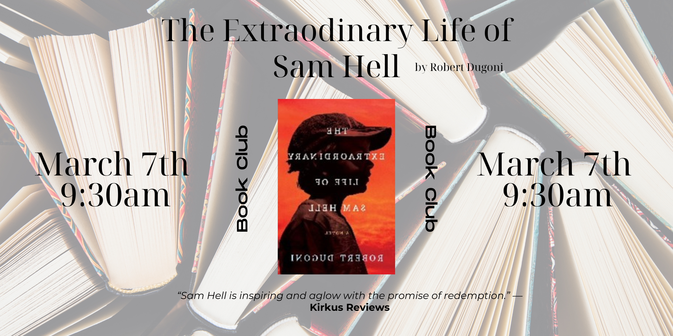 Book Club Book: The Extraordinary Life of Sam Hell by Robert Dugoni. March 7th at 9:30am