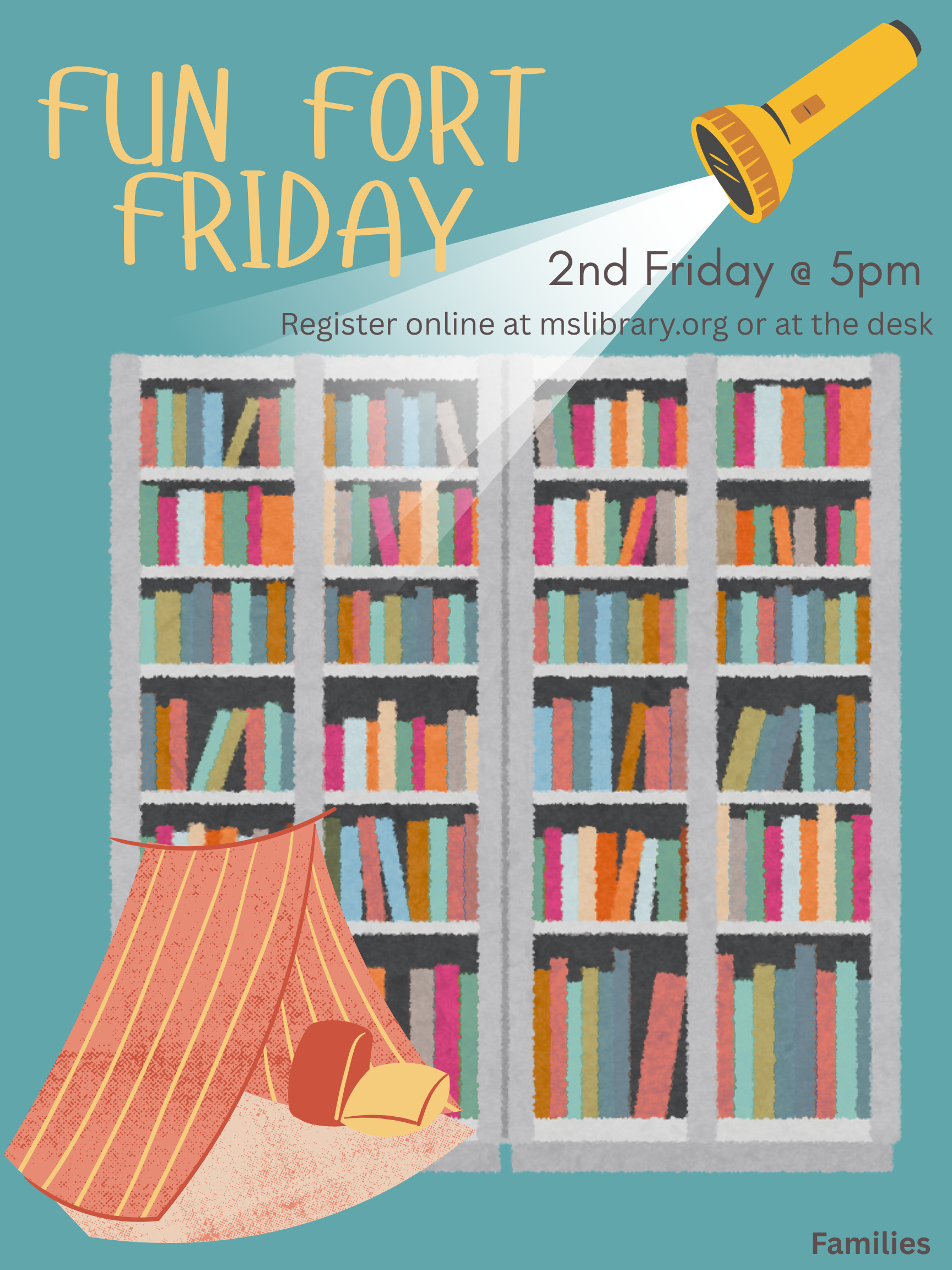 Colorful poster promoting Fun Fort Friday. Features a blanket fort in front of bookshelves and a yellow flashlight. Text includes "2nd Friday @ 5pm"