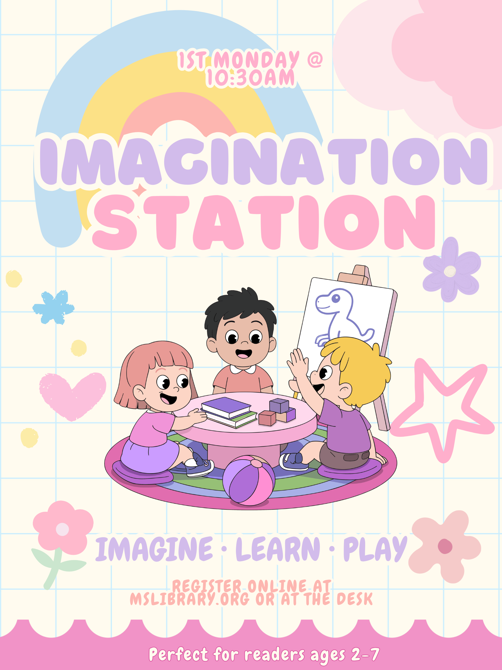 Pastel poster for the children’s program "Imagination Station," showing three young kids playing at a table with books, blocks, and a drawing. Text includes "1st Monday @ 10:30am" and "Perfect for ages 2–7."