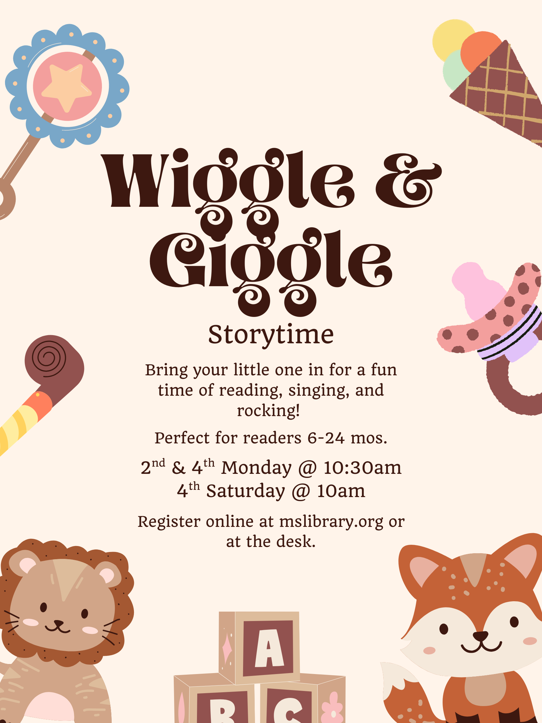 Light-colored poster promoting Wiggle & Giggle Storytime featuring images of a pacifier, rattle, baby toys, and animals. Text includes title of program and "Perfect for readers 6-24 mos."