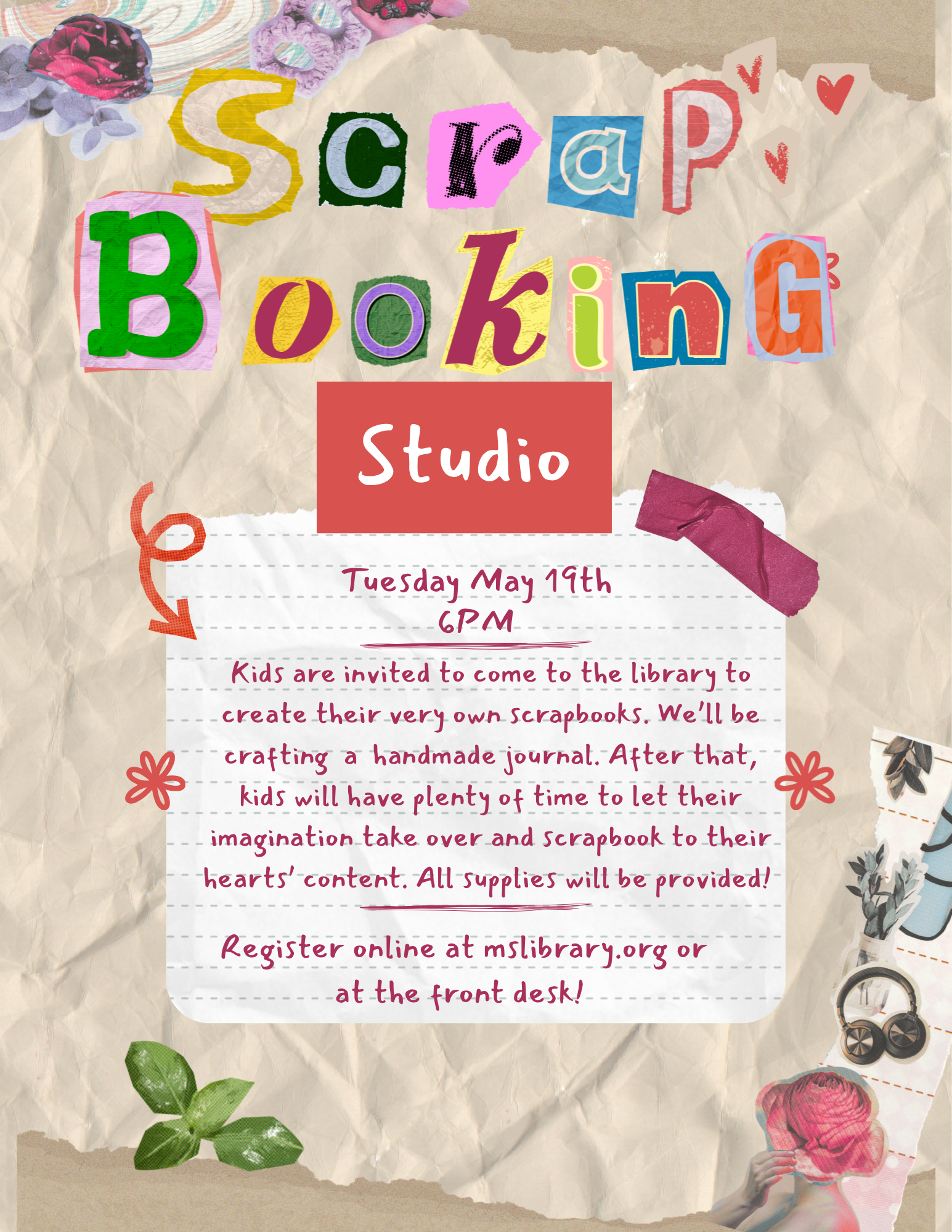 Kids are invited to come to the library to create their very own scrapbooks. We’ll be crafting  a  handmade journal. After that, kids will have plenty of time to let their imagination take over and scrapbook to their hearts’ content. All supplies will be provided! 