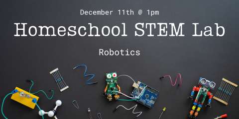 Homeschool STEM Lab on January 8th at 1pm theme: Robotics