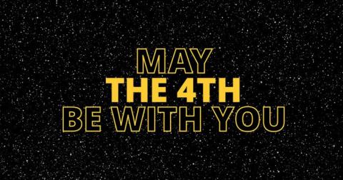 "May the 4th be with You" on space background.