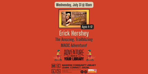 Erick Hershey Presents The Amazing, Trailblazing, MAGIC Adventure! on July 31st at 10am