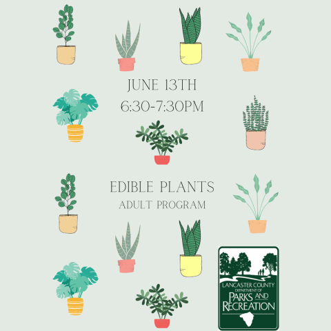 Edible Plants on June 13th at 6:30pm for adults.