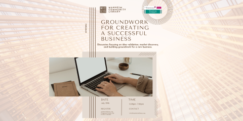 Groundwork For Creating a Successful Business on July 29th at 6:30pm. NEW ADULT PROGRAM!!!  Megan Kelly, Startup Success Manager with The University of Buffalo's Business Entrepreneur Partnerships Program, will lead a discussion focusing on idea validation, market discovery, and building groundwork for a new business.