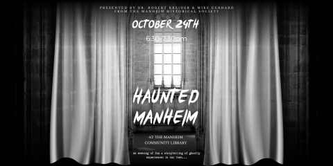 Haunted Manheim on Thursday, October 24th at 6:30pm