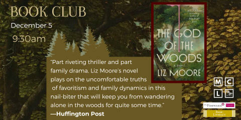 Book Club is meeting on December 5th at 9:30am to discuss the book The God of the Woods by Liz Moore