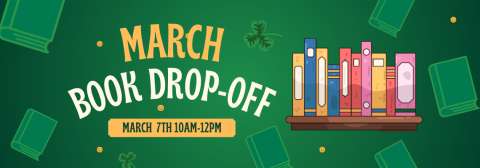 March book drop off march 7th 10am-12pm