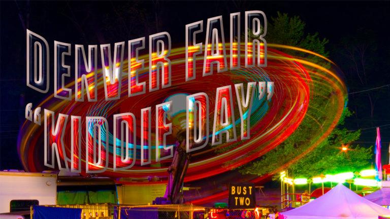 Denver Fair Kiddie Day text over image of rides