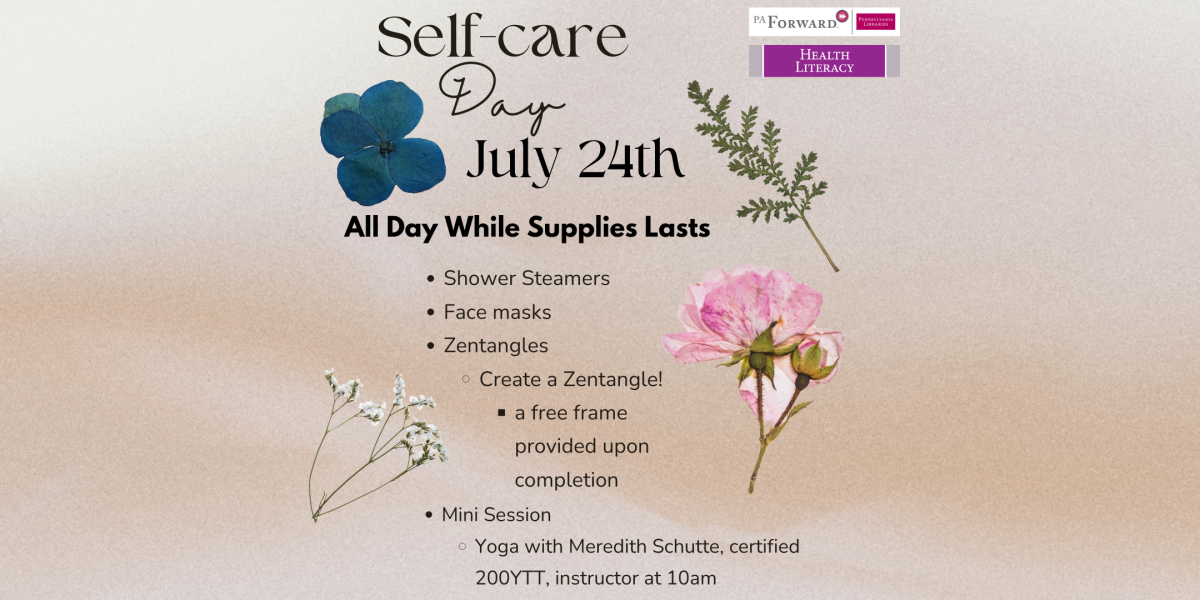 Self-Care Day July 24th All Day for giveaways and free sheet masks and shower steamers as well as stop in programs and a yoga session at 10am